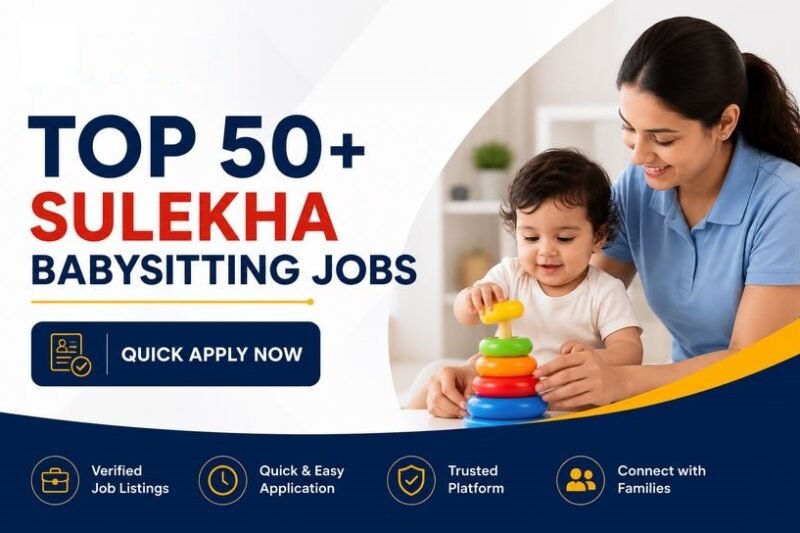 Sulekha Babysitting Jobs in USA: Finding Top Childcare Gigs Quickly